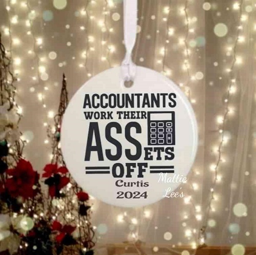 Ornament - Accountants Work Their ASSets OFF