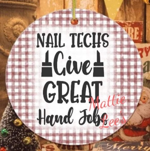 Ornament - Nail Techs Give Great Hand Jobs