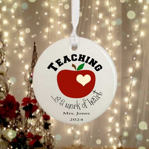 Ornament - Teaching Is A Work Of Heart